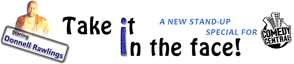 Take It In The Face | Donnell Rawlings